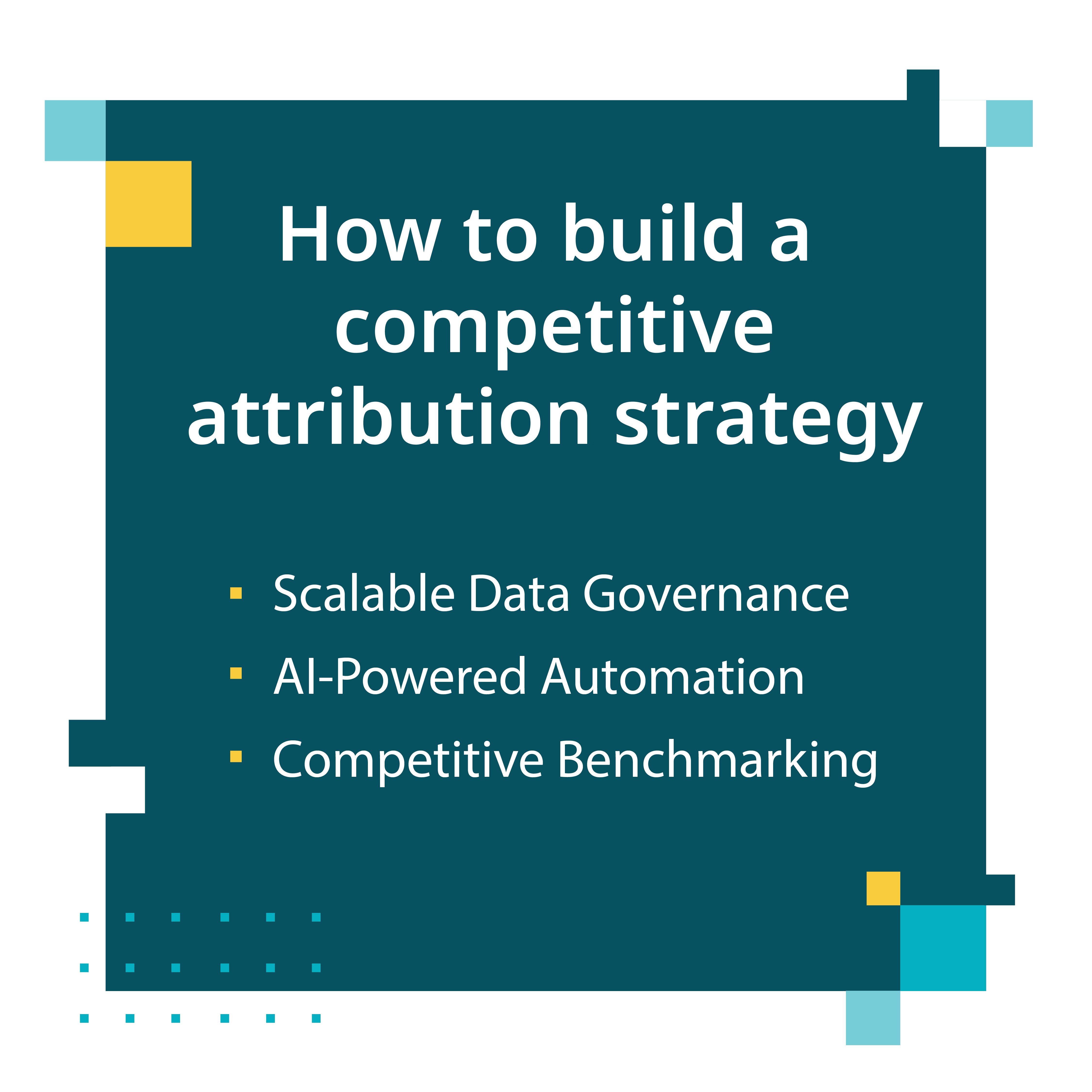 How to build a competitive attribution strategy